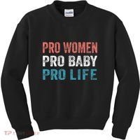 Pro Women Pro Baby Pro Life Kids Sweatshirt thumb 0