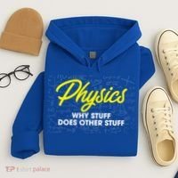 Physics Why Stuff Does Other Stuff I Funny Physicist Gift Hoodie thumb 4