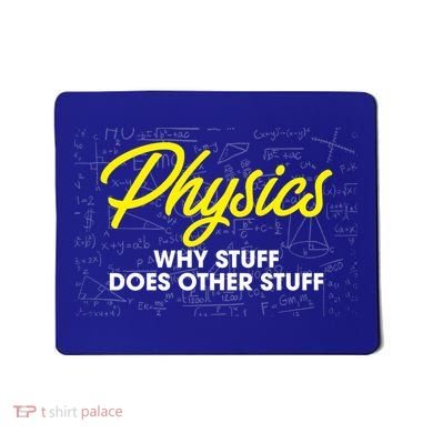 Physics Why Stuff Does Other Stuff I Funny Physicist Gift Mousepad
