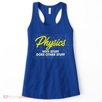 Physics Why Stuff Does Other Stuff I Funny Physicist Gift Women's Tank Top thumb 0