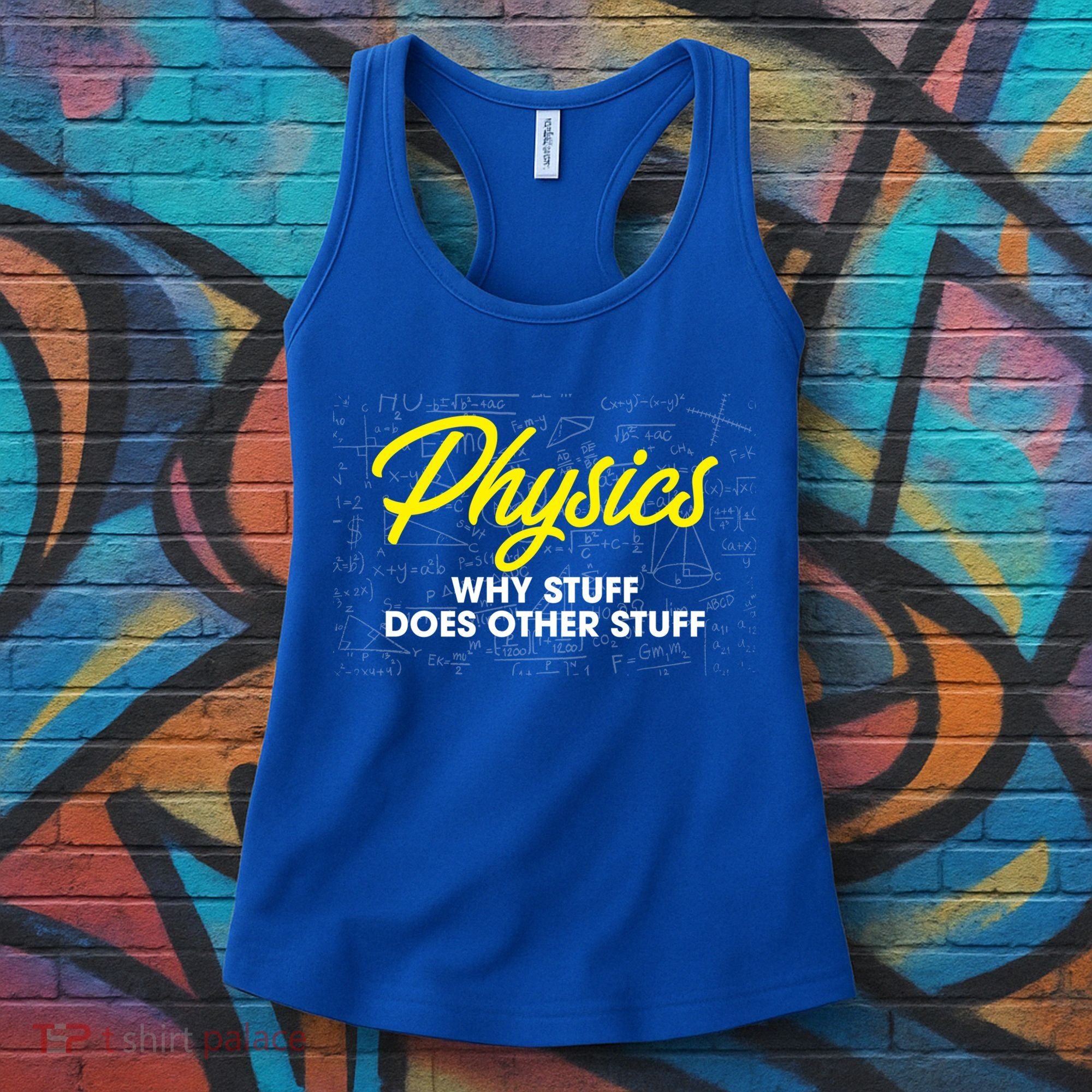 Physics Why Stuff Does Other Stuff I Funny Physicist Gift Women's Tank Top