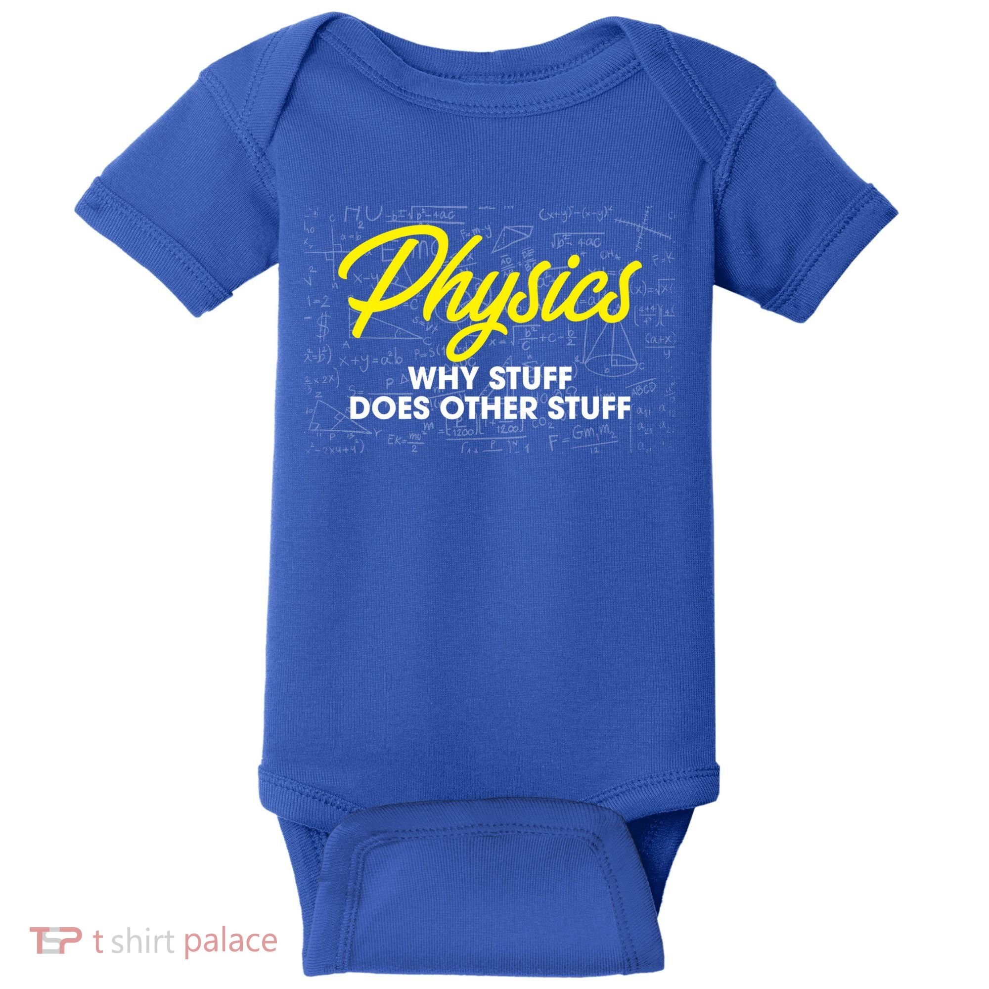 Physics Why Stuff Does Other Stuff I Funny Physicist Gift Baby Bodysuit