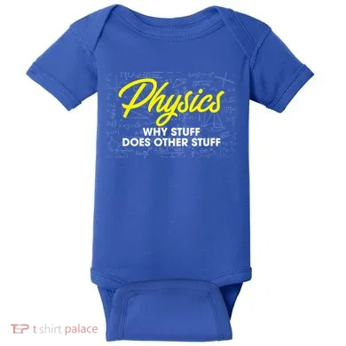 Physics Why Stuff Does Other Stuff I Funny Physicist Gift Baby Bodysuit