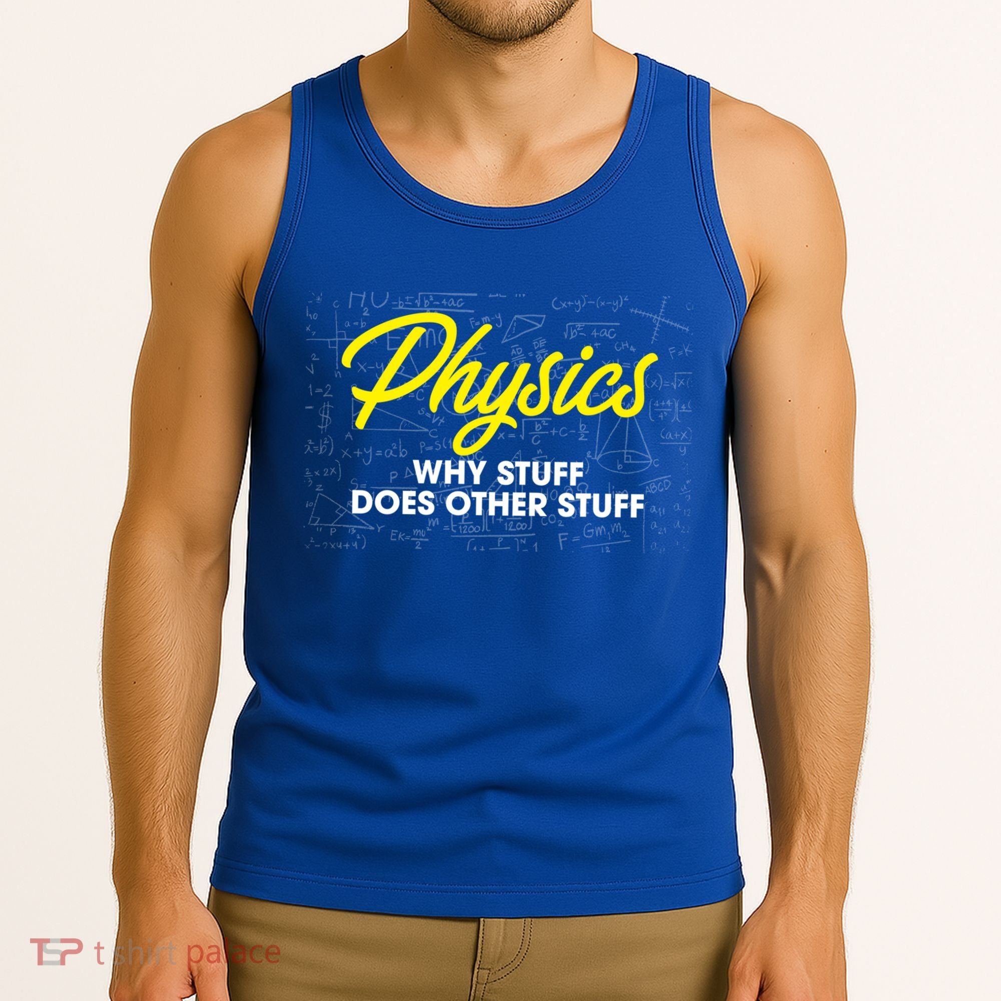 Physics Why Stuff Does Other Stuff I Funny Physicist Gift Tank Top