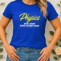 Physics Why Stuff Does Other Stuff I Funny Physicist Gift Women's T-Shirt thumb 2