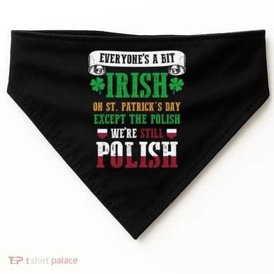 Polish We're Still Polish On St. Patrick's Day USA-Made Doggie Bandana