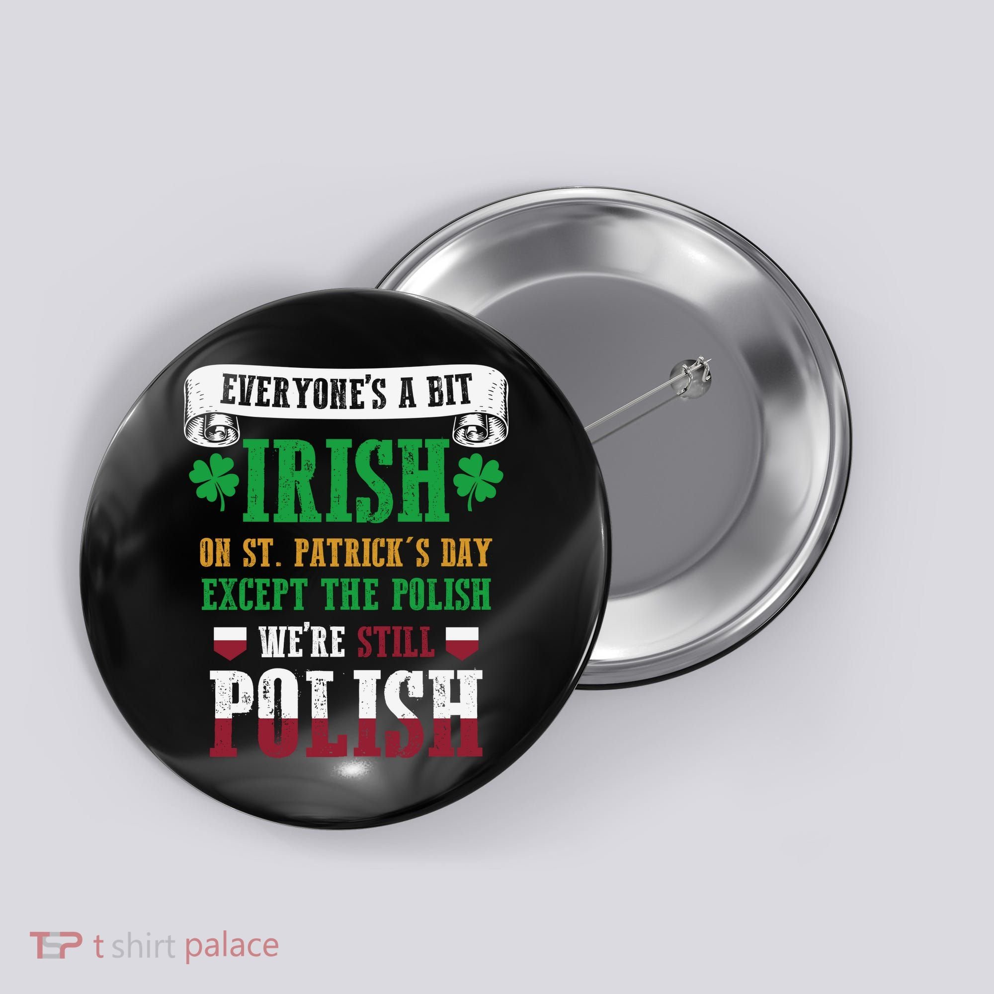 Polish We're Still Polish On St. Patrick's Day Button
