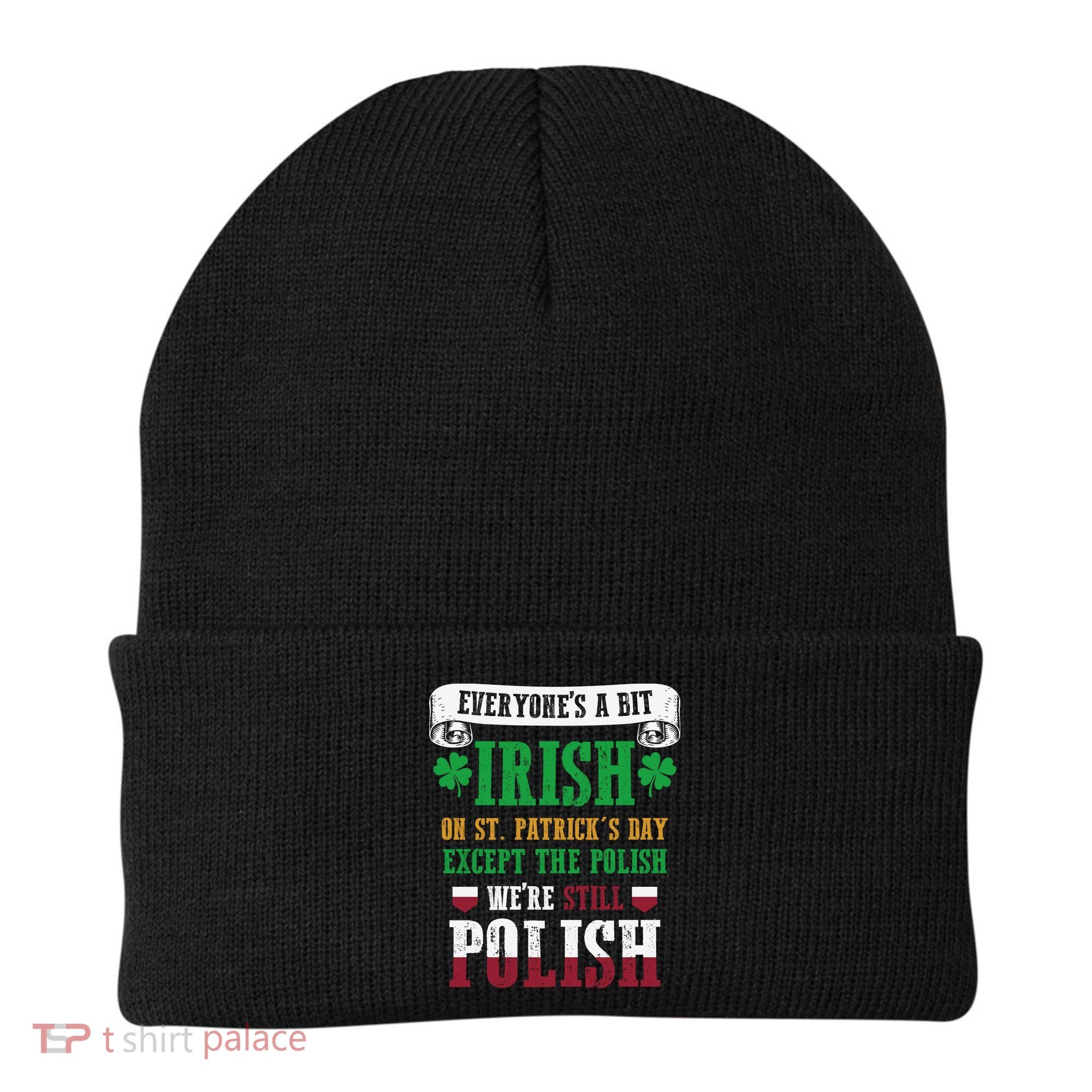 Polish We're Still Polish On St. Patrick's Day Beanie
