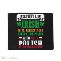 Polish We're Still Polish On St. Patrick's Day Mousepad thumb 0