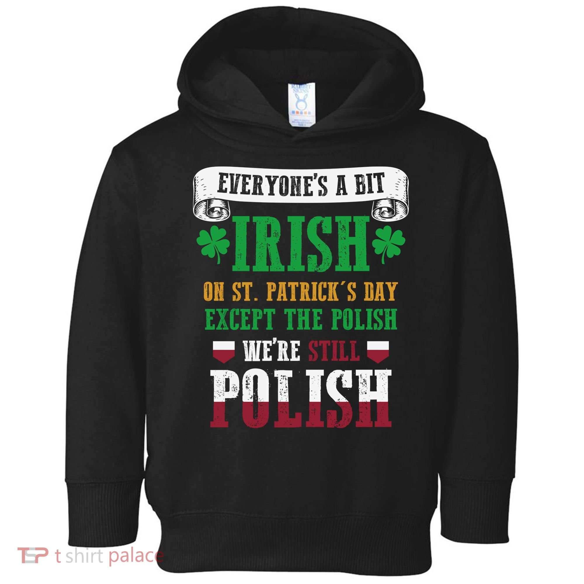 Polish We're Still Polish On St. Patrick's Day Toddler Hoodie