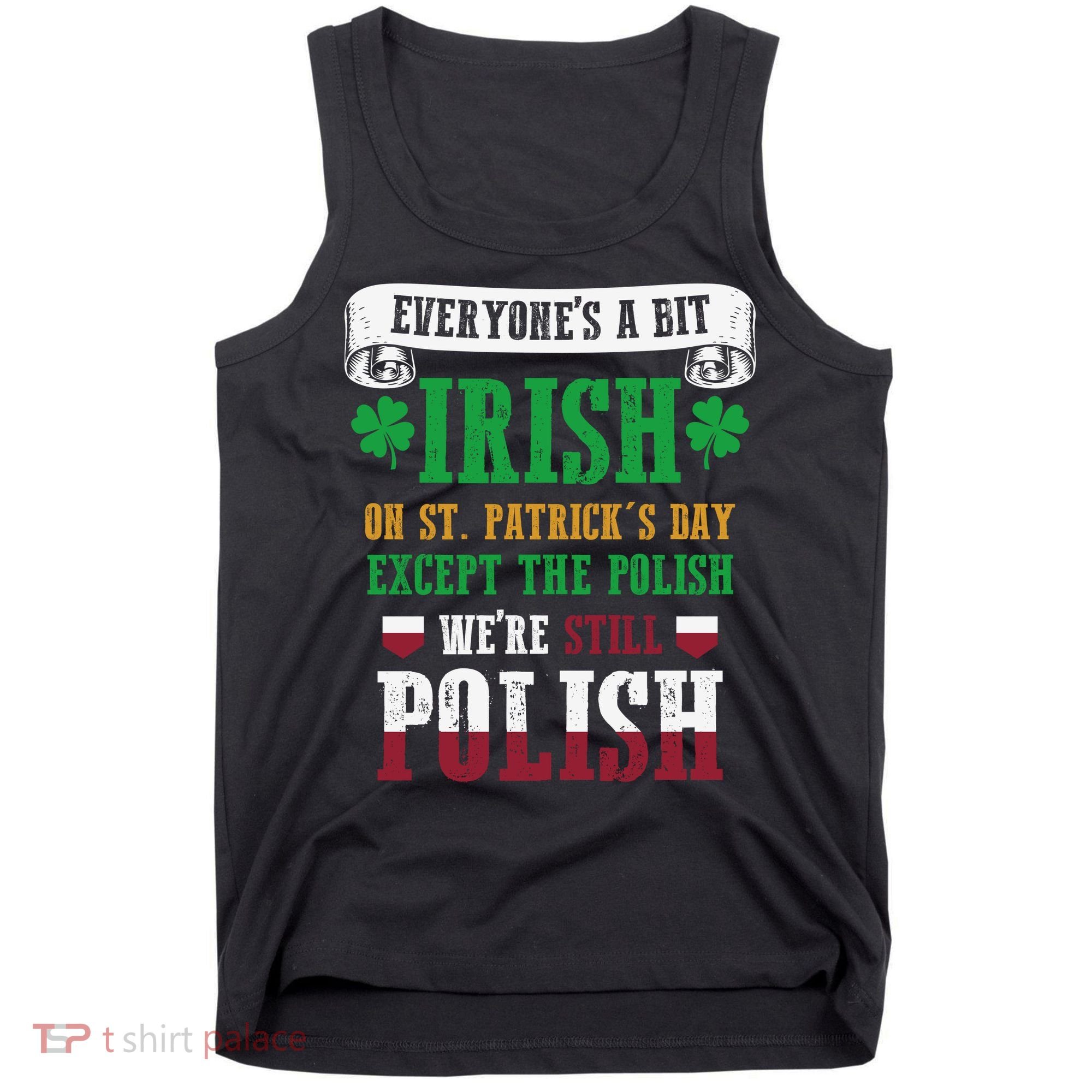 Polish We're Still Polish On St. Patrick's Day Tank Top
