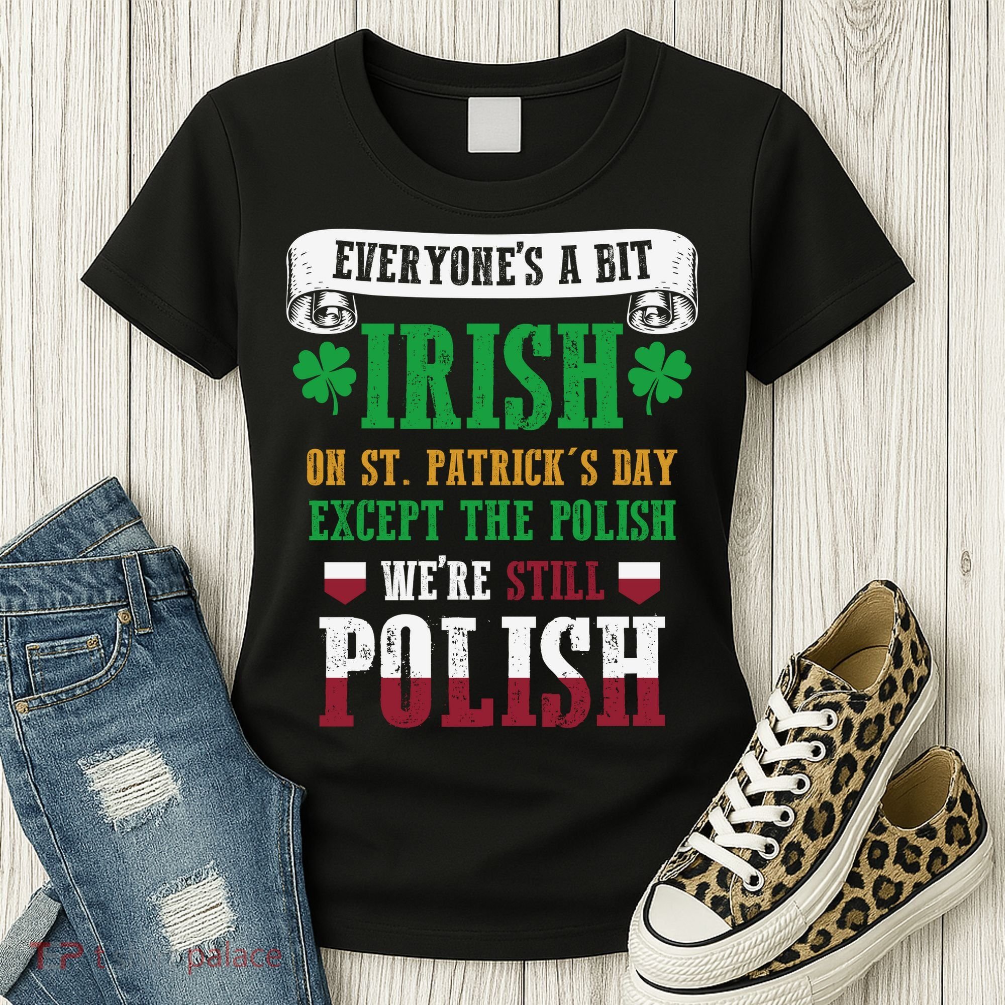 Polish We're Still Polish On St. Patrick's Day Women's T-Shirt