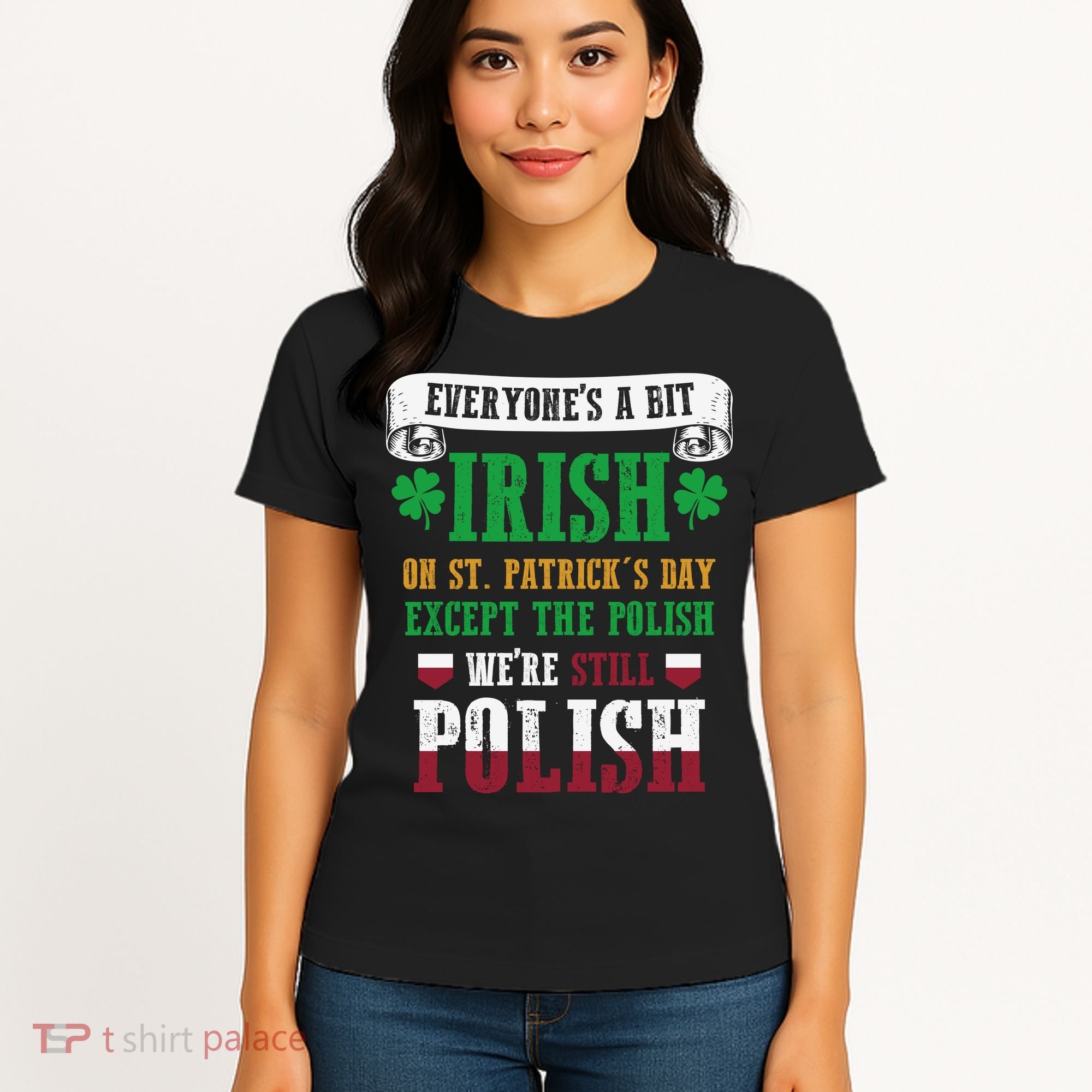 Polish We're Still Polish On St. Patrick's Day Women's T-Shirt