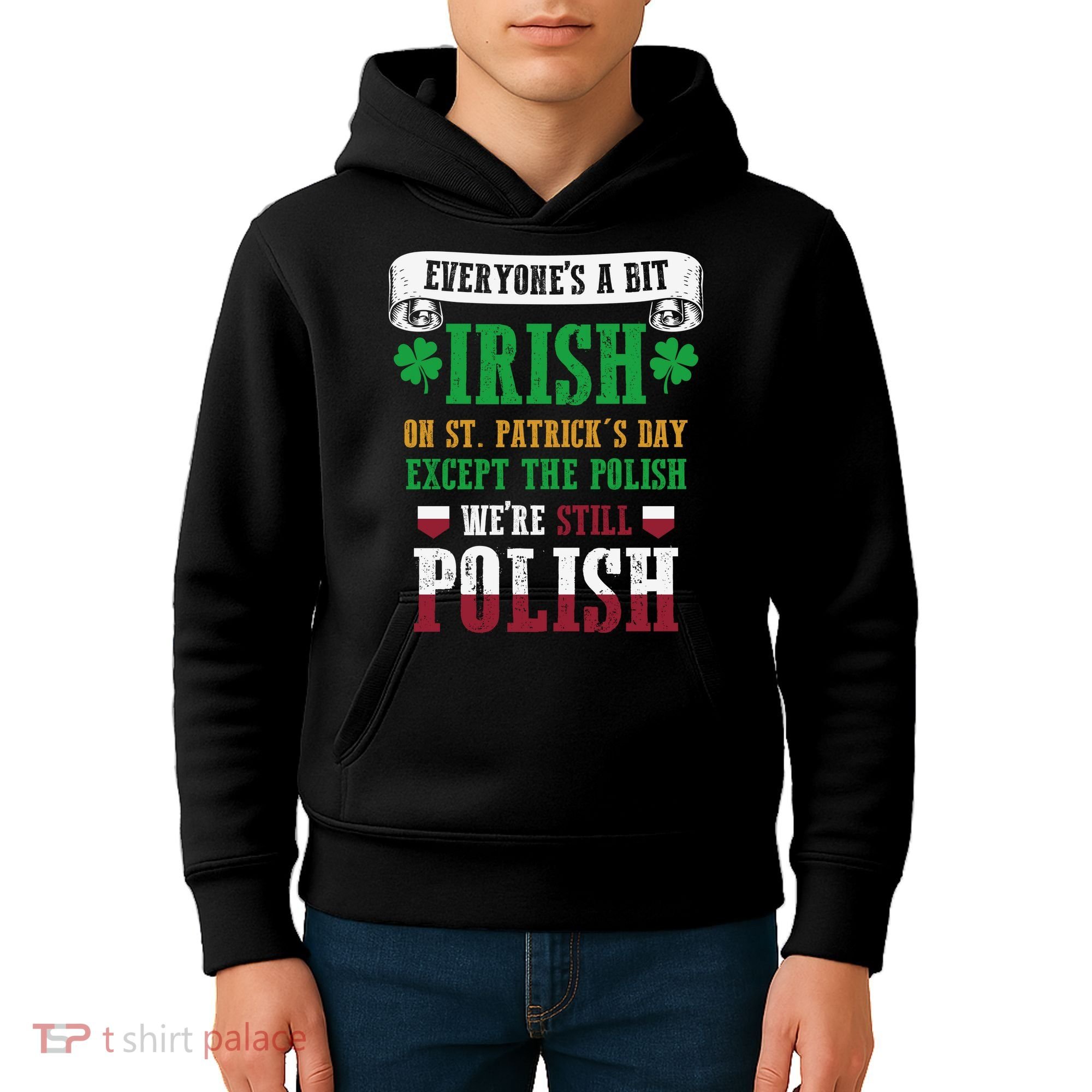Polish We're Still Polish On St. Patrick's Day Kids Hoodie