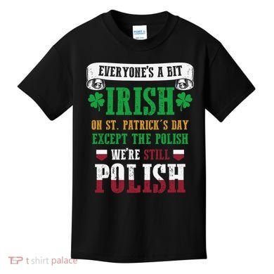 Polish We're Still Polish On St. Patrick's Day Kids T-Shirt