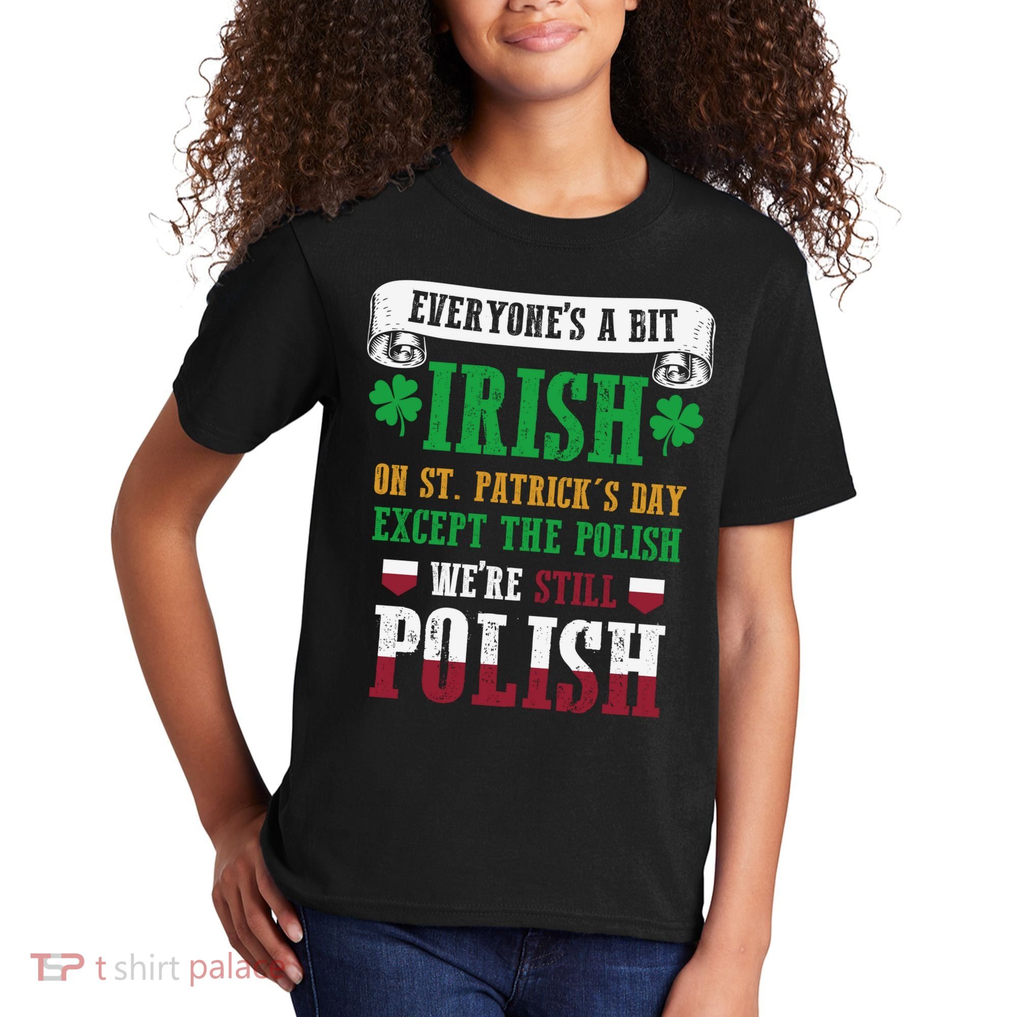 Polish We're Still Polish On St. Patrick's Day Kids T-Shirt