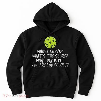 Pickleball Whose Serve Whats Score Pickle Ball Hoodie