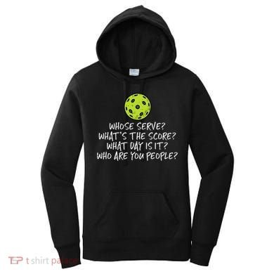 Pickleball Whose Serve Whats Score Pickle Ball Women's Hoodie