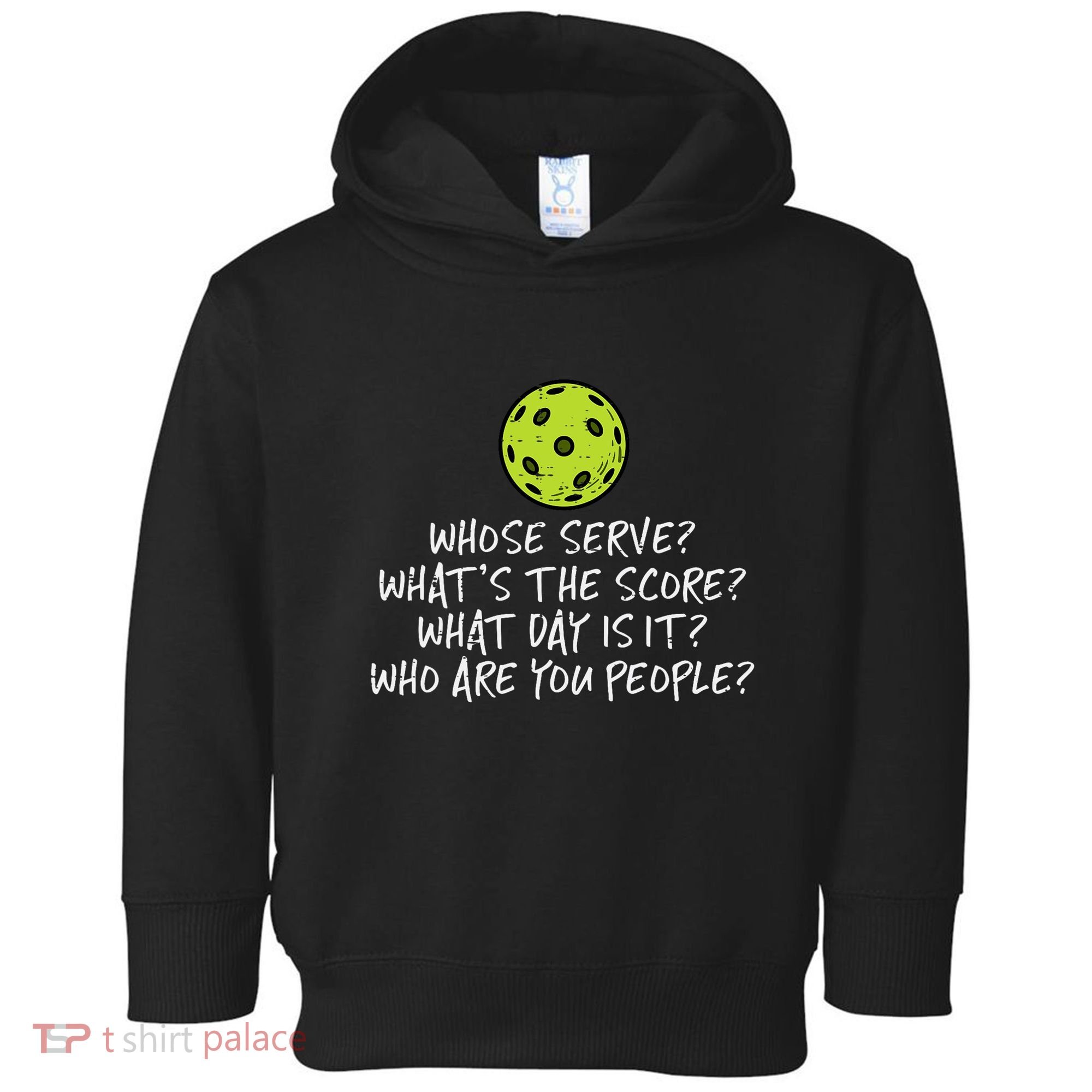 Pickleball Whose Serve Whats Score Pickle Ball Toddler Hoodie