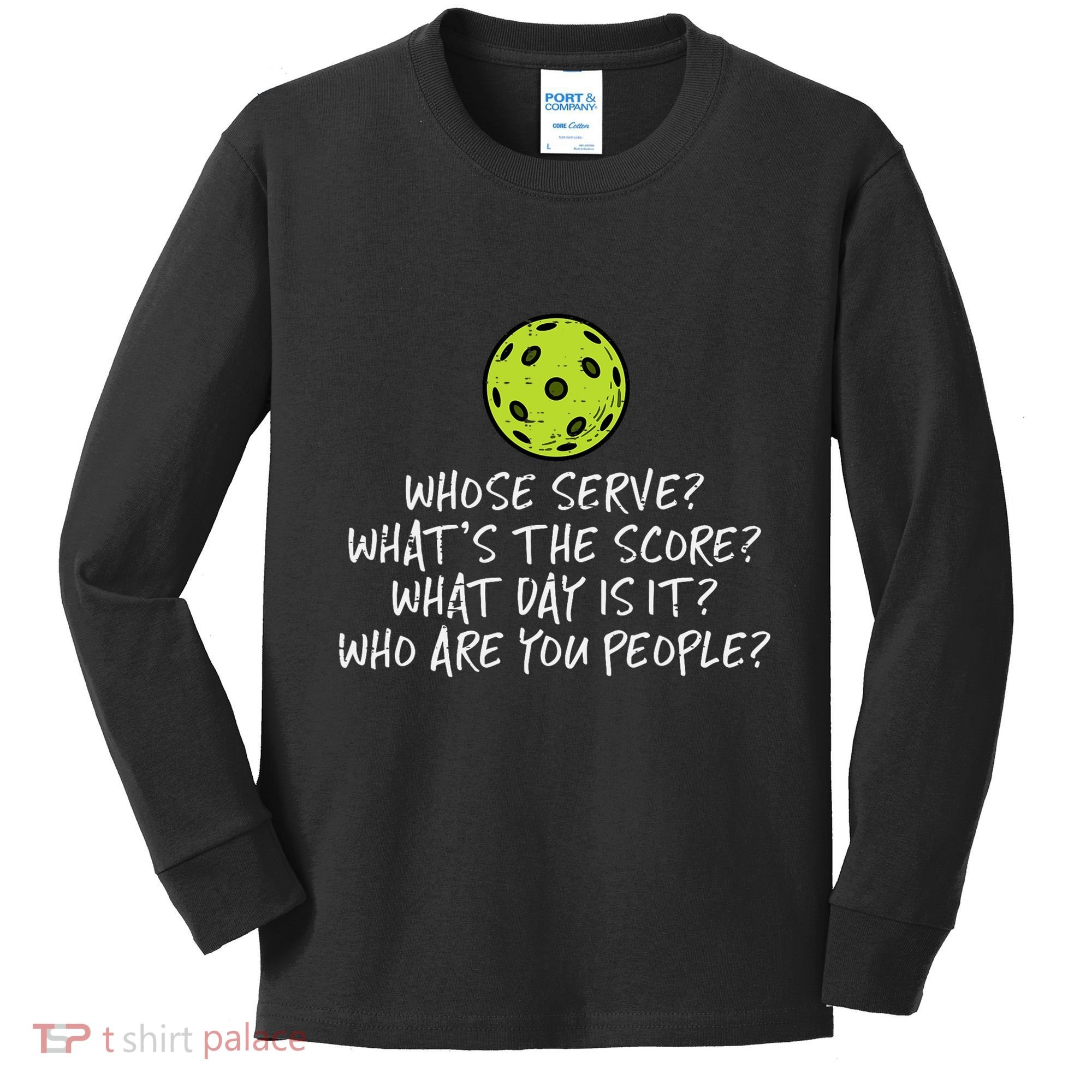 Pickleball Whose Serve Whats Score Pickle Ball Kids Long Sleeve Shirt
