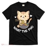 Pho What The Pho Cute Cat Vietnamese Food Pho Soup Ra T-Shirt thumb 0