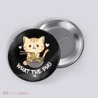 Pho What The Pho Cute Cat Vietnamese Food Pho Soup Ra Button thumb 0