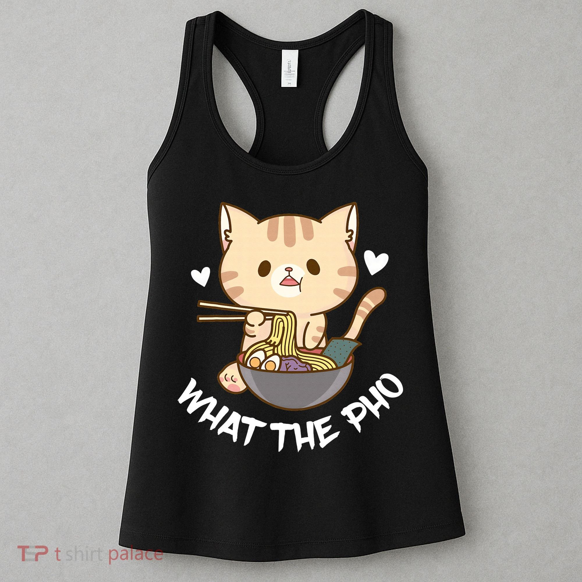 Pho What The Pho Cute Cat Vietnamese Food Pho Soup Ra Women's Tank Top