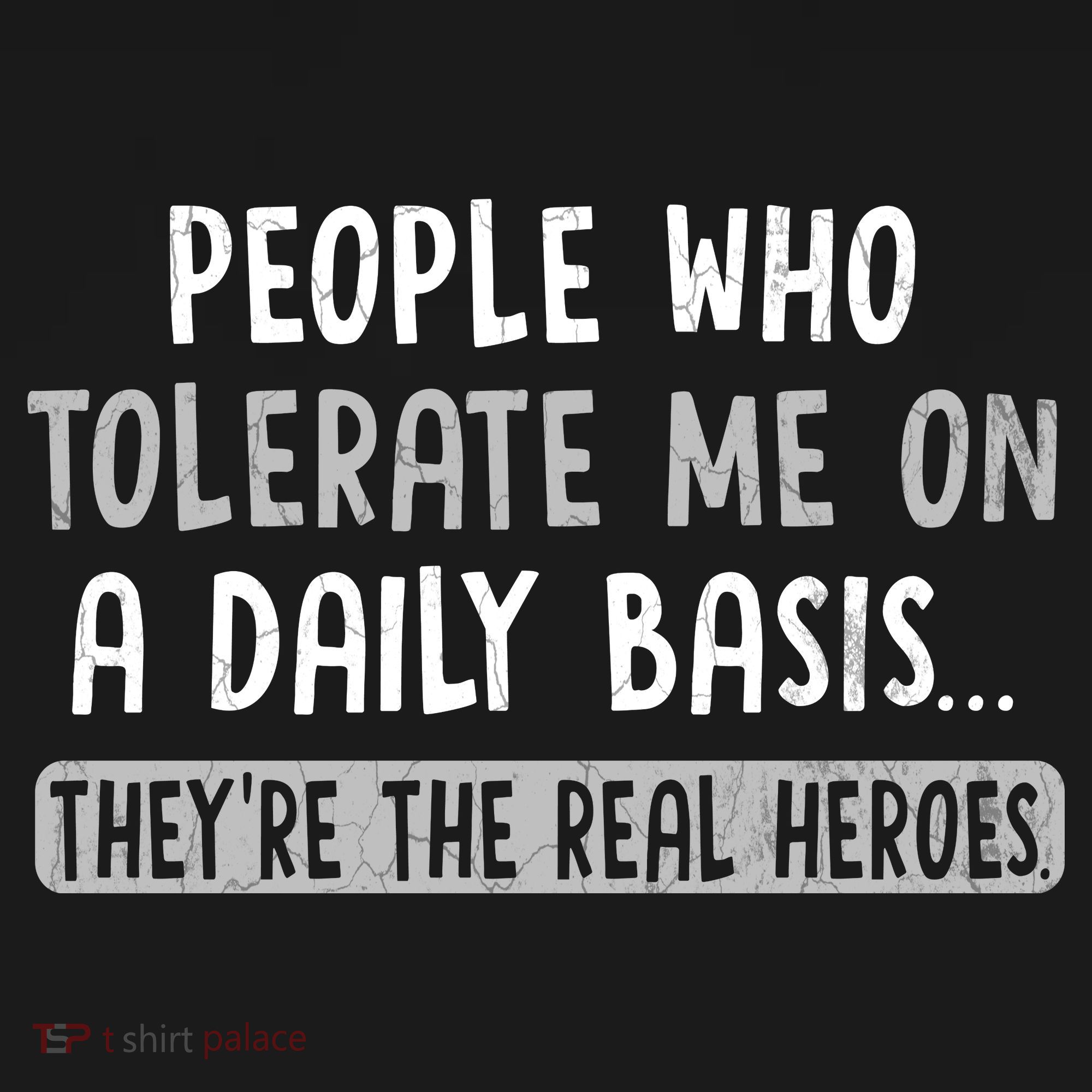 People Who Tolerate Me On A Daily Basis Funny Sarcastic Sweatshirt