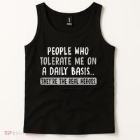 People Who Tolerate Me On A Daily Basis Funny Sarcastic Tank Top thumb 2
