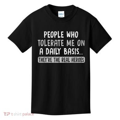 People Who Tolerate Me On A Daily Basis Funny Sarcastic Kids T-Shirt