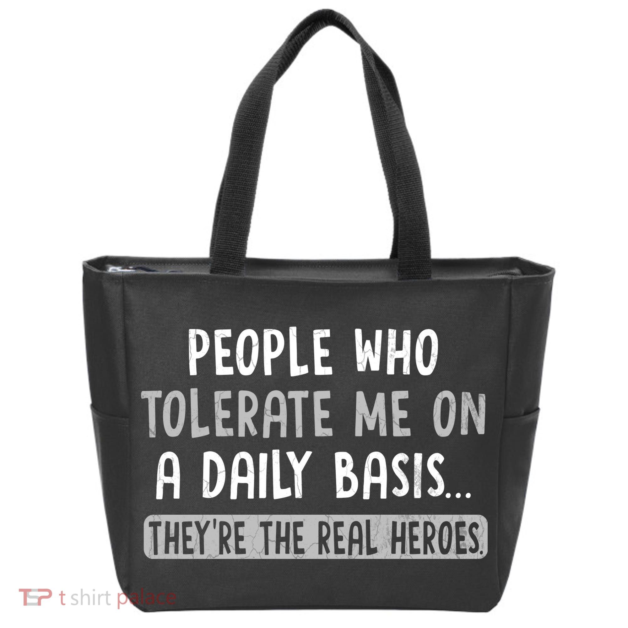 People Who Tolerate Me On A Daily Basis Funny Sarcastic Tote Bag