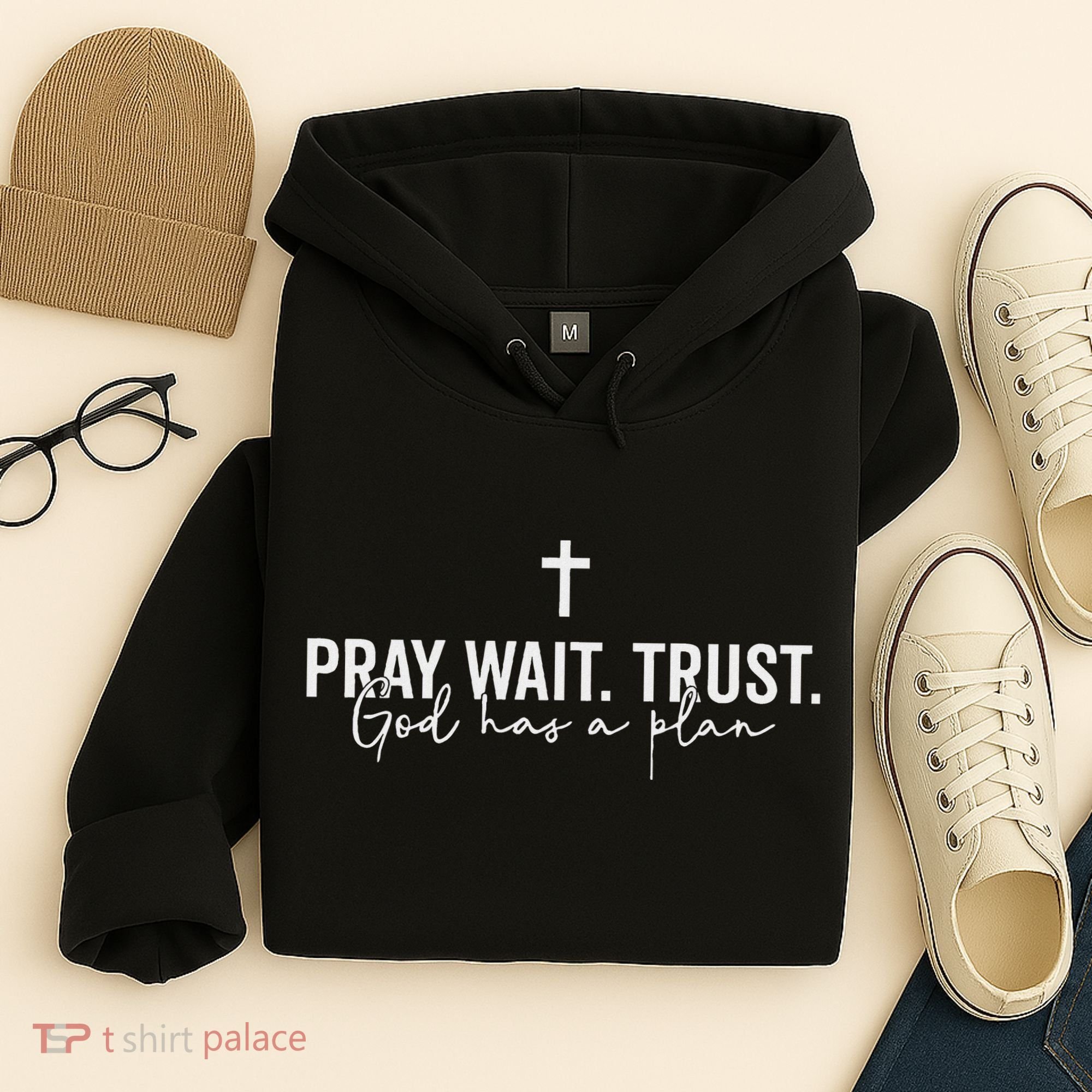 Pray Wait Trust God Has A Plan Hoodie