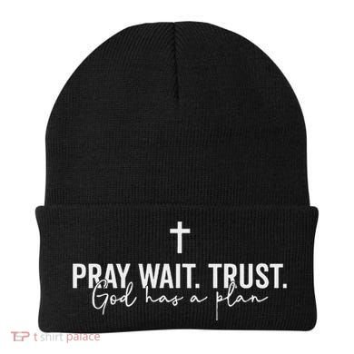 Pray Wait Trust God Has A Plan Beanie