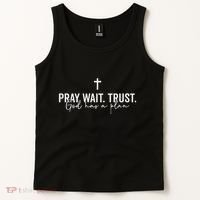 Pray Wait Trust God Has A Plan Tank Top thumb 2