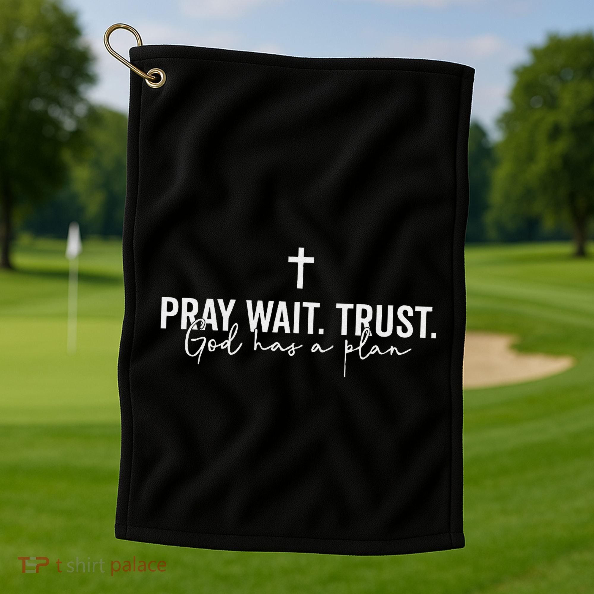 Pray Wait Trust God Has A Plan Golf Towel