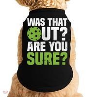 Pickleball Was That Out?Are You Sure? Gift Doggie Tank thumb 0
