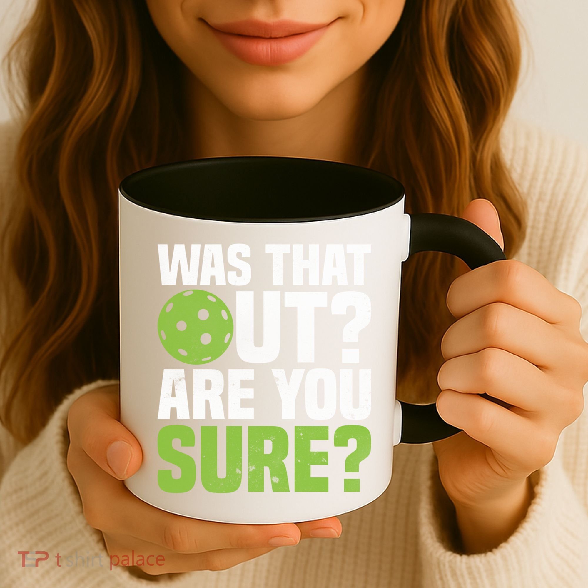 Pickleball Was That Out?Are You Sure? Gift Coffee Mug