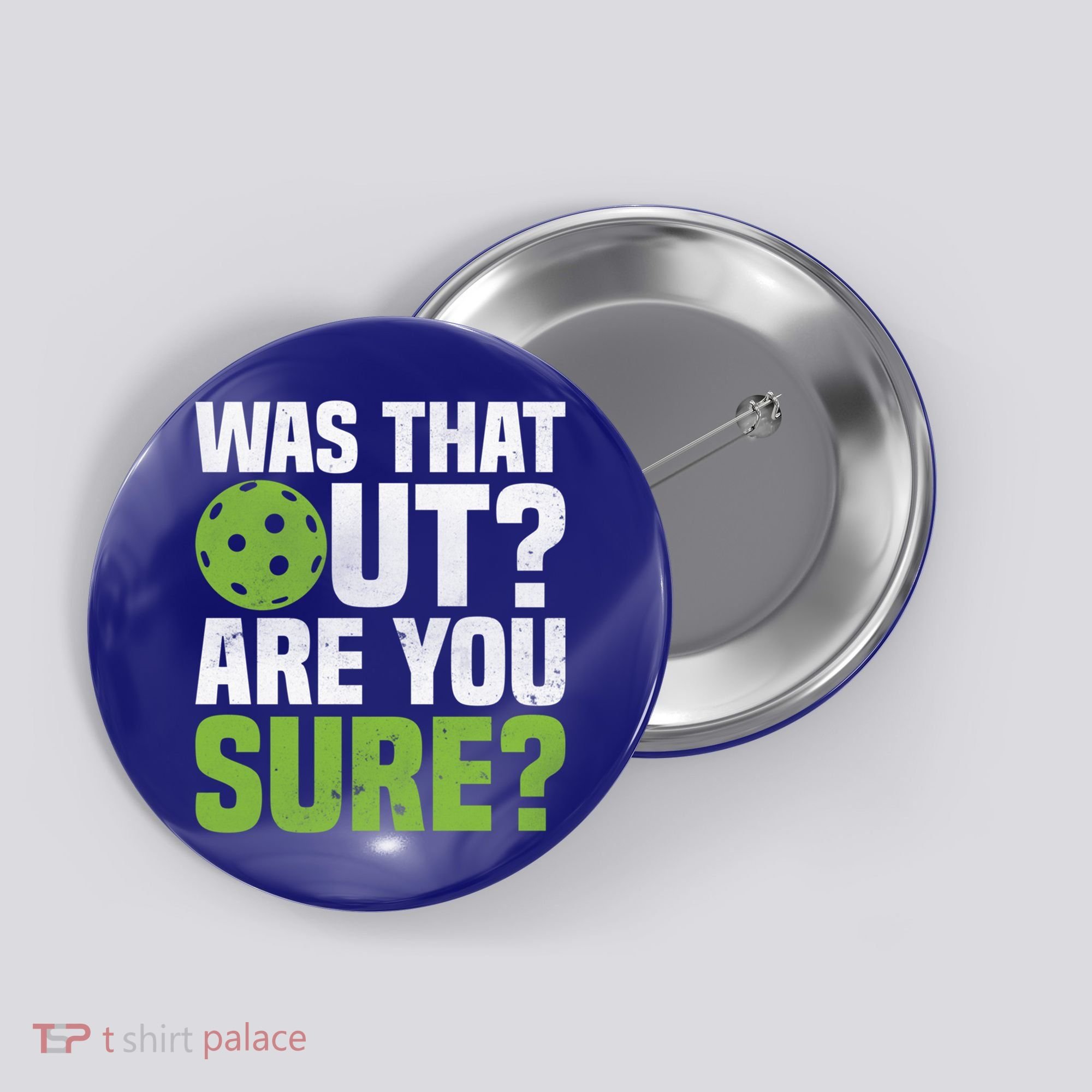 Pickleball Was That Out?Are You Sure? Gift Button