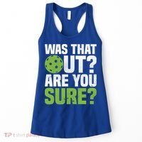 Pickleball Was That Out?Are You Sure? Gift Women's Tank Top thumb 0