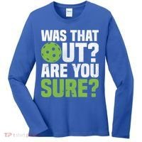 Pickleball Was That Out?Are You Sure? Gift Women's Long Sleeve Shirt thumb 0