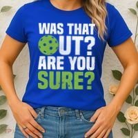 Pickleball Was That Out?Are You Sure? Gift Women's T-Shirt thumb 2
