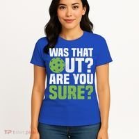 Pickleball Was That Out?Are You Sure? Gift Women's T-Shirt thumb 4