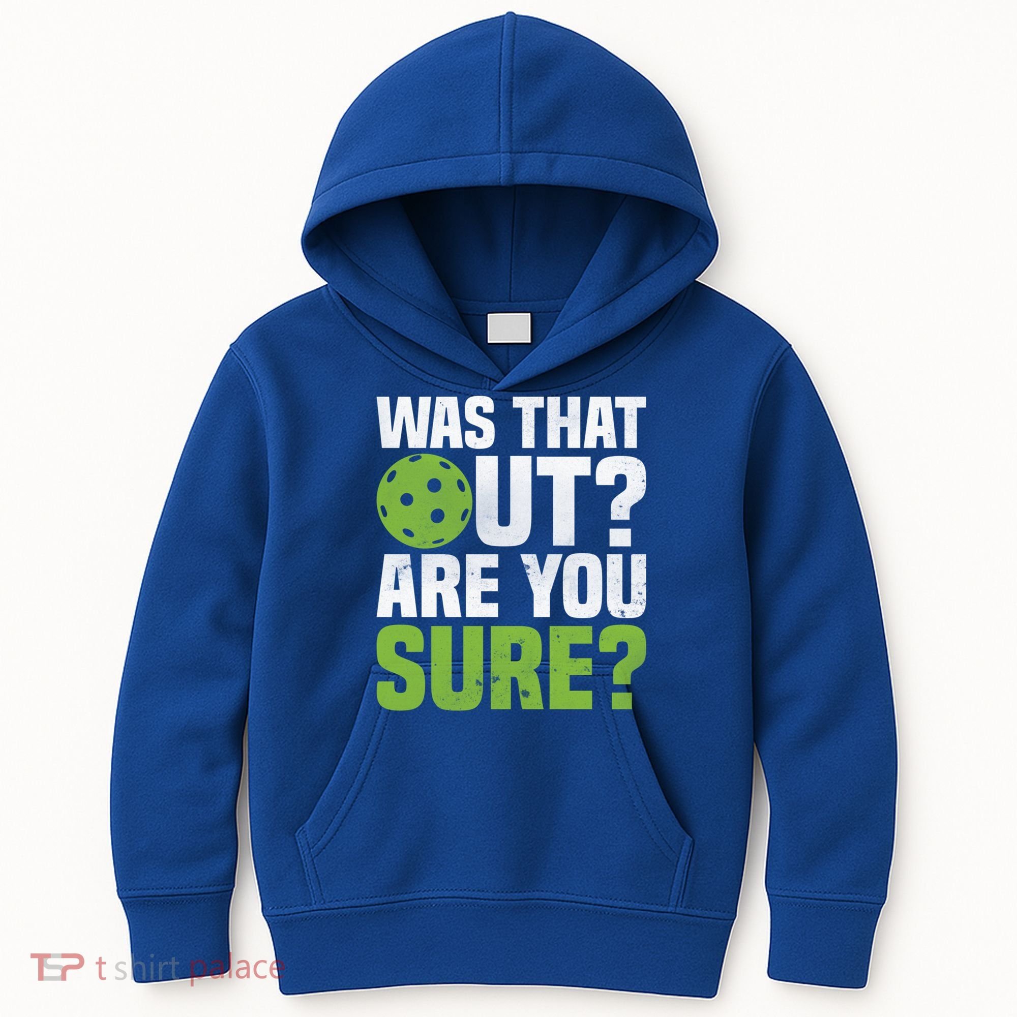 Pickleball Was That Out?Are You Sure? Gift Kids Hoodie