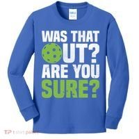 Pickleball Was That Out?Are You Sure? Gift Kids Long Sleeve Shirt thumb 0
