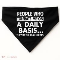 People Who Tolerate Me On A Daily Basis Sarcastic Graphic Novelty Funny USA-Made Doggie Bandana thumb 0