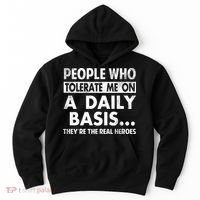 People Who Tolerate Me On A Daily Basis Sarcastic Graphic Novelty Funny Hoodie thumb 0