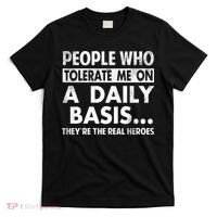 People Who Tolerate Me On A Daily Basis Sarcastic Graphic Novelty Funny T-Shirt thumb 0