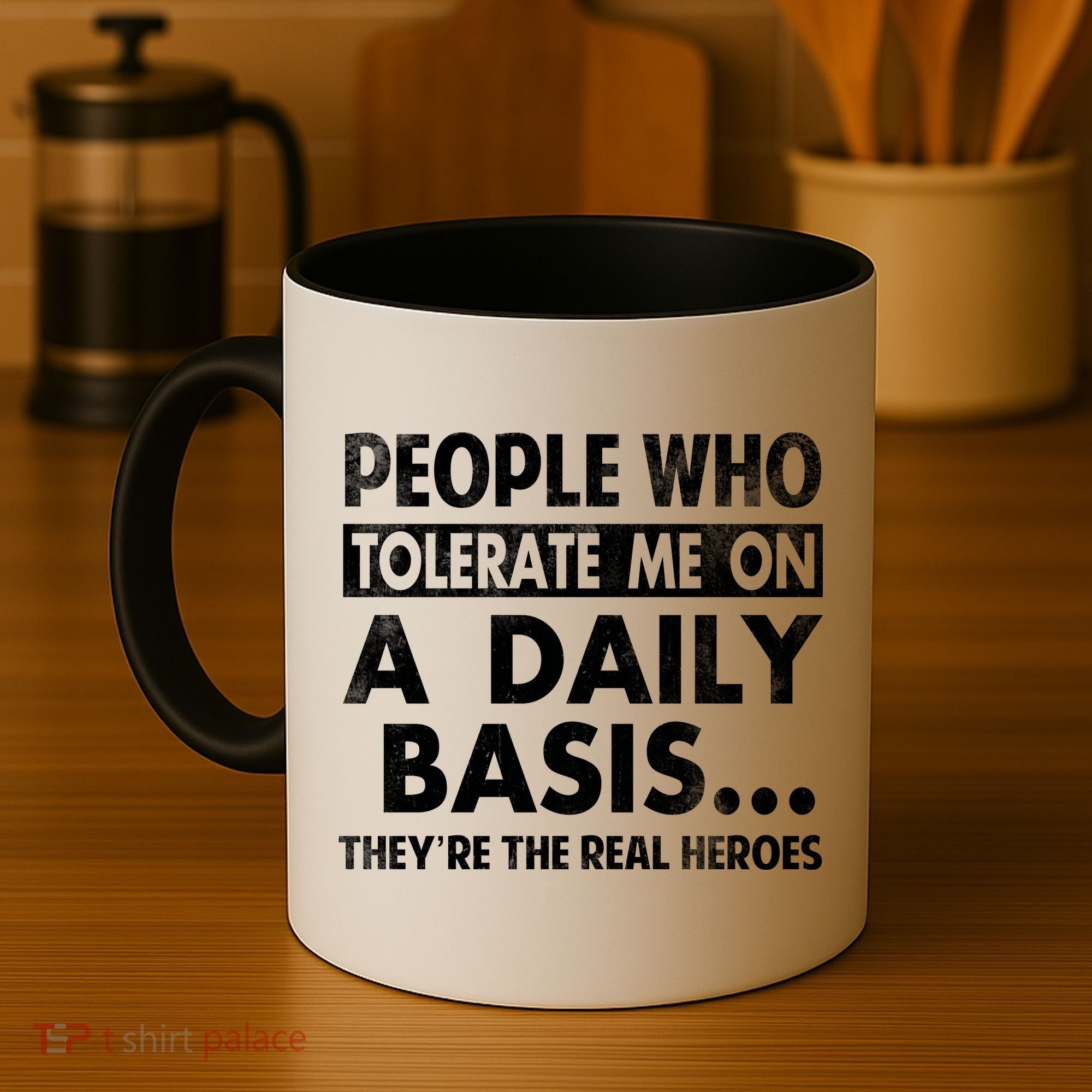 People Who Tolerate Me On A Daily Basis Sarcastic Graphic Novelty Funny Coffee Mug