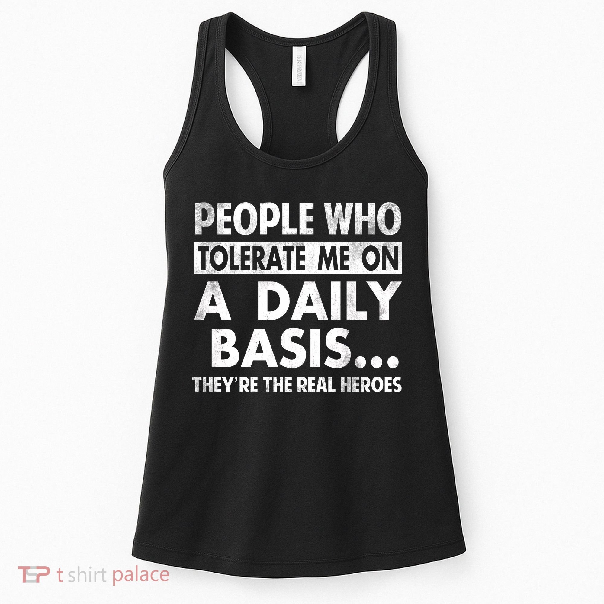 People Who Tolerate Me On A Daily Basis Sarcastic Graphic Novelty Funny Women's Tank Top