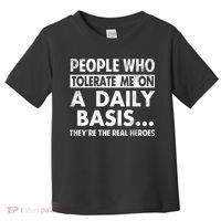 People Who Tolerate Me On A Daily Basis Sarcastic Graphic Novelty Funny Toddler T-Shirt thumb 0